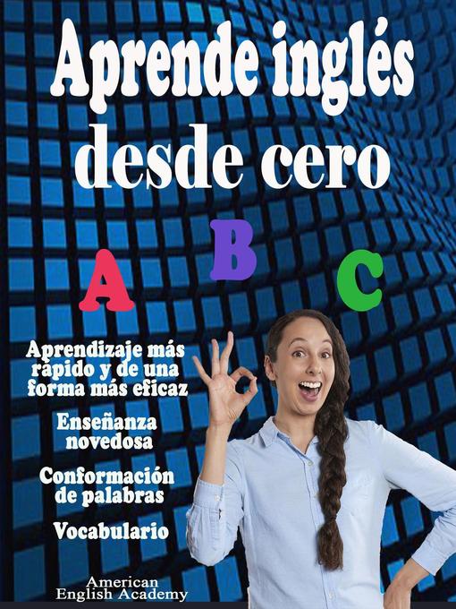 Title details for Aprende inglés desde cero by American English academy - Available